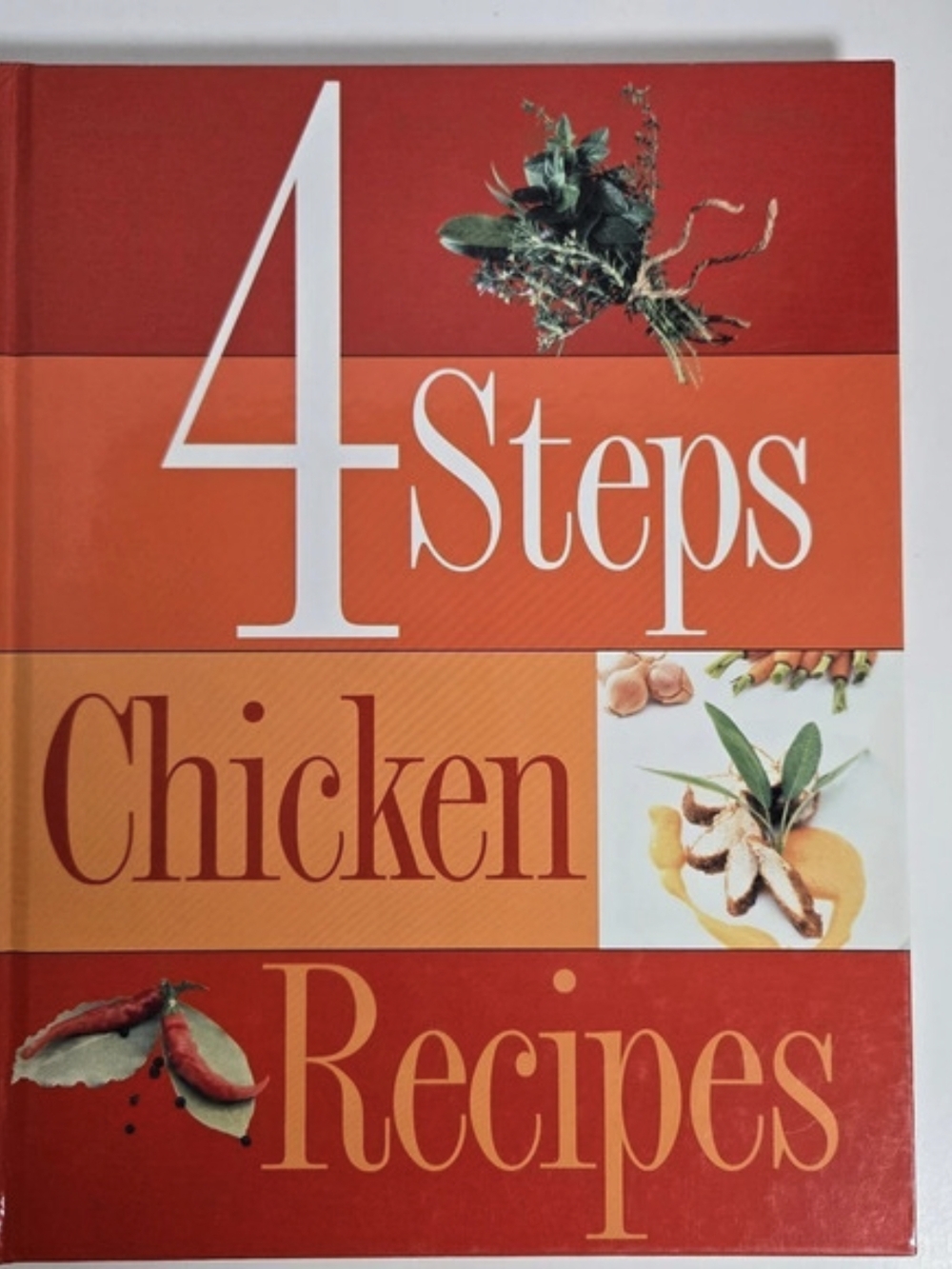 4 Steps Chicken Recipes Cookbook, Hardcover.